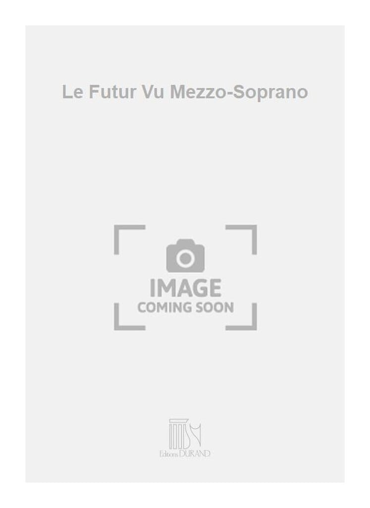 Le Futur Vu Mezzo-Soprano